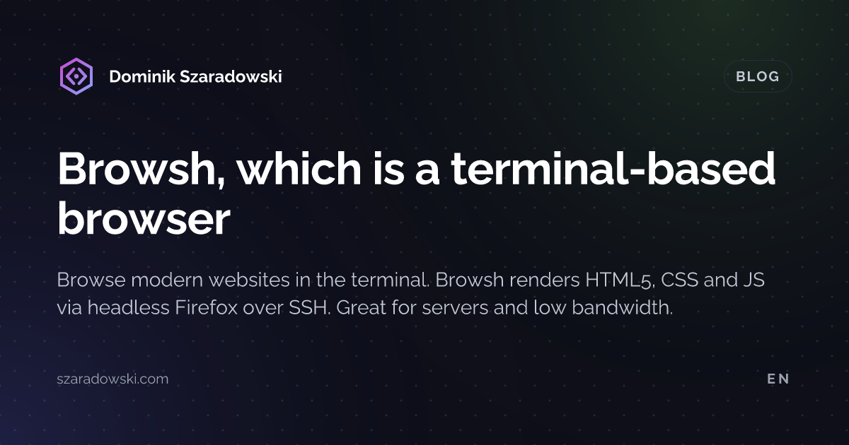Browsh, which is a terminal-based browser | Szaradowski